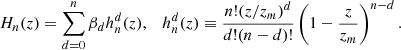 $$ \begin{aligned} H_n(z)=\sum _{d=0}^{n} \beta _d h_n^d(z),\quad h_n^d(z)\equiv \frac{n!(z/z_{m})^d}{d!(n-d)!} \left(1-\frac{z}{z_{m}}\right)^{n-d}. \end{aligned} $$