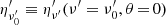 $ \eta^\prime_{\nu^\prime_0} \equiv \eta^\prime_{\nu^\prime}(\nu^\prime = \nu^\prime_0, \theta\,{=}\,0) $