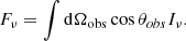 $$ \begin{aligned} F_\nu = \int \mathrm{d}\Omega _{\rm obs} \cos \theta _{obs} I_\nu . \end{aligned} $$