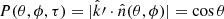 $ P(\theta, \phi, \tau) = |\hat{k}\prime \cdot \hat{n}(\theta, \phi)| = \cos \theta $