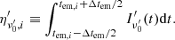 $$ \begin{aligned} \eta ^{\prime }_{\nu ^{\prime }_0, i} \equiv \int ^{t_{\mathrm{em}, i} + \Delta t_{\rm em}/2}_{t_{\mathrm{em}, i} - \Delta t_{\mathrm{em}}/2} I^{\prime }_{\nu ^{\prime }_0}(t)\mathrm{d}t. \end{aligned} $$
