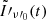 $ {\tilde{I}\prime}_{{\nu\prime}_0}(t) $