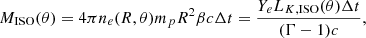 $$ \begin{aligned} M_{\rm ISO}(\theta ) = 4\pi n_e(R, \theta ) m_p R^2 \beta c \Delta t = \frac{Y_e L_{K, \mathrm{ISO}}(\theta )\Delta t}{(\Gamma -1) c}, \end{aligned} $$