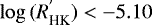 $\log\,(R_{\textrm{HK}}^{&#x0027;}) <-5.10$