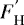 $F_{\textrm{H}}^{&#x0027;}$