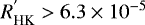 $R_{\textrm{HK}}^{&#x0027;} > 6.3\times10^{-5}$