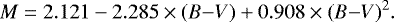 \begin{equation*} M= 2.121-2.285\times(B{-}V)&#x002B;0.908\times(B{-}V)^{2}.\end{equation*}