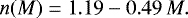 \begin{equation*} n(M) = 1.19 - 0.49\, M.\end{equation*}