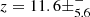 $ z=11.6\pm_{5.6}^{-} $