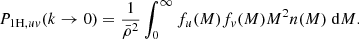 $$ \begin{aligned}&P_{1\mathrm{H},uv}(k\rightarrow 0)=\frac{1}{\bar{\rho }^2}\int _0^\infty f_u(M) f_v(M) M^2 n(M)\;\mathrm{d}M. \end{aligned} $$