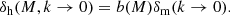 $$ \begin{aligned} \delta _{\rm h}(M, k\rightarrow 0) = b(M)\delta _{\rm m}(k\rightarrow 0). \end{aligned} $$