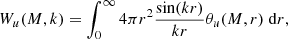 $$ \begin{aligned} W_u(M,k)=\int _0^\infty 4\pi r^2\frac{\sin (kr)}{kr}\theta _u(M,r)\;\mathrm{d}r, \end{aligned} $$