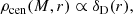$$ \begin{aligned} \rho _{\rm cen}(M,r)\propto \delta _{\rm D}(r), \end{aligned} $$