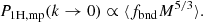 $$ \begin{aligned} P_{\rm 1H,mp}(k\rightarrow 0)\propto \langle f_{\rm bnd} M^{5/3}\rangle . \end{aligned} $$