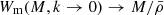 $ W_{\mathrm{m}}(M,k\to0)\to M/\bar\rho $