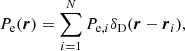 $$ \begin{aligned} P_{\rm e}(\boldsymbol{r})=\sum _{i=1}^N P_{\mathrm{e},i} \delta _{\rm D}(\boldsymbol{r}-\boldsymbol{r}_i), \end{aligned} $$