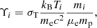 $$ \begin{aligned} \Upsilon _i=\sigma _{\rm T}\frac{k_{\rm B}T_i}{m_{\rm e}c^2}\frac{m_i}{\mu _{\rm e} m_{\rm p}}, \end{aligned} $$