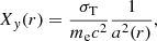 $$ \begin{aligned} X_y(r)=\frac{\sigma _{\rm T}}{m_{\rm e}c^2}\frac{1}{a^2(r)}, \end{aligned} $$