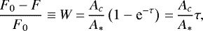 \begin{equation*}\frac{F_0 - F}{F_0} \equiv W\,{=}\,\frac{A_c}{A_*}\left(1-\textrm{e}^{-\tau}\right)\,{=}\,\frac{A_c}{A_*} \tau, \end{equation*}