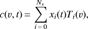 \begin{equation*}c(v,t)\,{=}\,\sum_{i\,{=}\,0}^{N_x}x_i(t) T_i(v), \end{equation*}