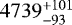 $4739^{&#x002B;101}_{-93}$