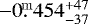 $-0\fm454^{&#x002B;47}_{-37}$