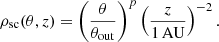 $$ \begin{aligned} \rho _{\rm sc}(\theta ,z) = \left( \frac{\theta }{\theta _{\rm out}} \right)^{p} \left( \frac{z}{\mathrm{1\,AU}} \right)^{-2}. \end{aligned} $$