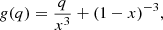 $$ \begin{aligned} g(q) = \frac{q}{x^3} + (1-x)^{-3}, \end{aligned} $$