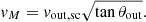 $$ \begin{aligned} v_M = v_{\rm out, sc}\sqrt{\tan \theta _{\rm out}}. \end{aligned} $$