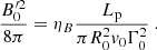 $$ \begin{aligned} \frac{B_0^{\prime 2}}{8\pi } = \eta _B \frac{L_{\rm p}}{\pi R_0^2 { v}_0 \Gamma _0^2} \ . \end{aligned} $$