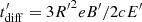 $ {t^\prime_{\mathrm{diff}}} = 3 {R^\prime}^2 e B^\prime / 2 c E^\prime $