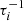 $ \tau_i^{-1} $