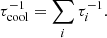 $$ \begin{aligned} \tau _{\rm cool}^{-1} = \sum _i \tau _i^{-1}. \end{aligned} $$