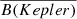 $ \overline {B (Kepler)} $