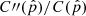$ C{{\prime\prime}}(\hat{p}) / C(\hat{p}) $