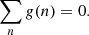 $$ \begin{aligned} \sum _n g(n) = 0 {.} \end{aligned} $$