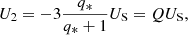 $$ \begin{aligned} U_2 = - 3 \frac{q_*}{q_*+1} U_{\rm S} = Q U_{\rm S} , \end{aligned} $$