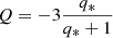 $ Q= - 3 \frac{q_*}{q_*+1} $