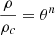 $ \frac{\rho}{\rho_c} = \theta ^n $
