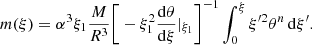 $$ \begin{aligned} m(\xi ) = \alpha ^3 \xi _1 \frac{M}{R^3} \Bigg [-\xi _1^2 \frac{\mathrm{d}\theta }{\mathrm{d}\xi } |_{\xi _1} \Bigg ] ^{-1} \int _0^{\xi } \xi ^{\prime 2} \theta ^n\,\mathrm{d}\xi ^{\prime }. \end{aligned} $$