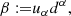 $$ \begin{aligned} {\rm{\beta : = }} {\rm{ }}{u_\alpha}{d^\alpha}, \end{aligned} $$