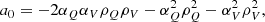 $$ \begin{aligned} a_0&= -2 \alpha _Q \alpha _V \rho _Q \rho _V - \alpha _Q^2 \rho _Q^2 - \alpha _V^2 \rho _V^2, \end{aligned} $$