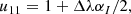 $$ \begin{aligned} u_{11}&= 1 + \Delta \lambda \alpha _I / 2, \end{aligned} $$
