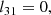 $$ \begin{aligned} l_{31}&= 0, \end{aligned} $$