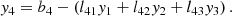 $$ \begin{aligned} { y}_4&= b_4 - \left( l_{41} { y}_1 + l_{42} { y}_2 + l_{43} { y}_3 \right). \end{aligned} $$