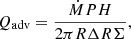 $$ \begin{aligned} Q_{\rm adv} = {\dot{M} P H \over 2 \pi R \Delta R \Sigma }, \end{aligned} $$