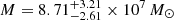 $ M = 8.71^{+3.21}_{-2.61} \times 10^7 \,M_{\odot} $