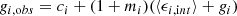 $$ \begin{aligned} g_{i,\mathrm obs} = c_i + (1 + m_i) (\langle \epsilon _{i, \mathrm int} \rangle + g_{i}) \end{aligned} $$