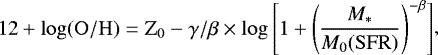 \begin{equation*}\begin{aligned} \rm{12 &#x002B; log(O/H)}= Z_0 - \gamma/\beta \times log \left[1 &#x002B; \left(\frac{\textit{M}_*}{\textit{M}_0(\rm{SFR})}\right)^{-\beta}\right] \end{aligned} ,\end{equation*}