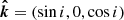 $ \boldsymbol{\hat{k}}=(\sin i, 0, \cos i) $
